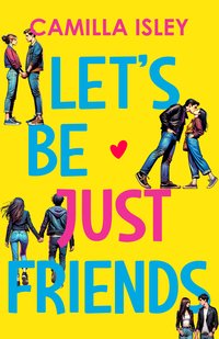 Lets Be Just Friends - Camilla Isley - ebook