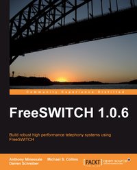 FreeSWITCH 1.0.6 - Michael S. Collins - ebook