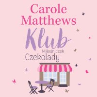 Miłośniczki Czekolady i ślub - Carole Matthews - audiobook