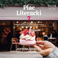 Plac Literacki 7 - Justyna Grosicka - audiobook