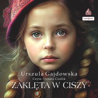Zaklęta w ciszy - Urszula Gajdowska - audiobook