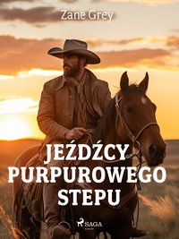 Jeźdźcy purpurowego stepu - Zane Grey - ebook