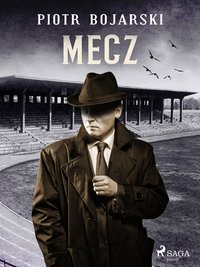 Mecz - Piotr Bojarski - ebook