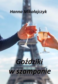 Goździki w szampanie - Hanna Mikołajczyk - ebook