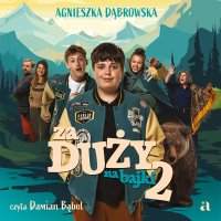 Za duży na bajki 2 - Agnieszka Dąbrowska - audiobook