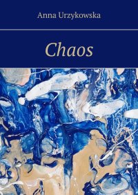 Chaos - Anna Urzykowska - ebook