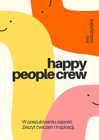 happy people crew - Iwona Górczyńska - ebook