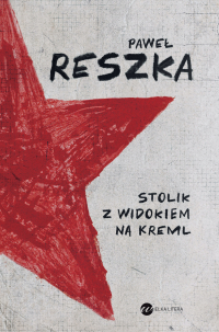 Stolik z widokiem na Kreml - Paweł Reszka - ebook