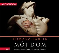 Mój dom - Tomasz Sablik - audiobook