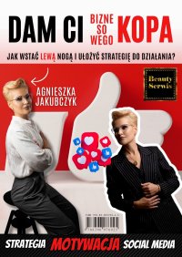 Dam Ci biznesowego kopa! - Agnieszka Jakubczyk - ebook