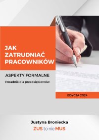 Jak zatrudniać pracowników Aspekty formalne Poradnik dla przedsiębiorców - Justyna Broniecka - ebook