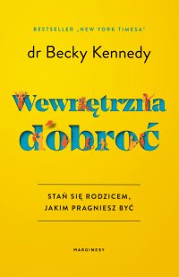 Wewnętrzna dobroć - Dr Becky Kennedy - ebook