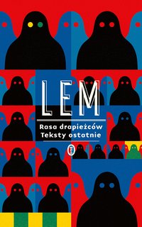 Rasa drapieżców. Teksty ostatnie - Stanisław Lem - ebook
