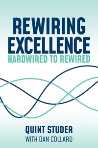 Rewiring Excellence - Quint Studer - ebook