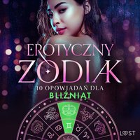 Erotyczny zodiak. 10 opowiadań dla Bliźniąt - Alexandra Södergran - audiobook