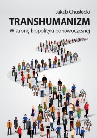 Transhumanizm - Jakub Chustecki - ebook