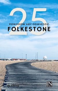 25 Powodów aby odwiedzić Folkestone - InBoks - ebook