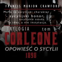 Corleone. Opowieść o Sycylii. Tom 1. 1898 - Francis Marion Crawford - audiobook