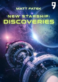 Nowy gwiezdny statek: Odkrycia Księga 2 - Matt Fatek - ebook