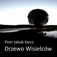 Drzewo wisielców - Piotr Jakub Karcz - audiobook