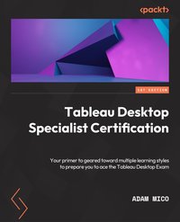 Tableau Desktop Specialist Certification - Adam Mico - ebook