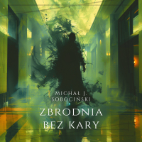 Zbrodnia bez kary - Michał J. Sobociński - audiobook
