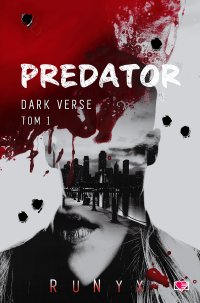 Predator. Dark Verse. Tom 1 - Runyx - ebook
