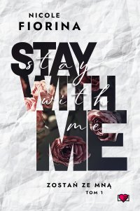 Stay with Me. Zostań ze mną. Tom 1 - Nicole Fiorina - ebook