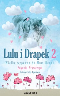 Lulu i Drapek 2. Wielka wyprawa do Mumlilendu - Eugenia Pryszczepa - ebook