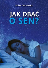 Jak dbać o sen? - Zofia Ciecierska - ebook