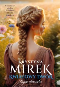 Kwiatowy dwór - Krystyna Mirek - ebook