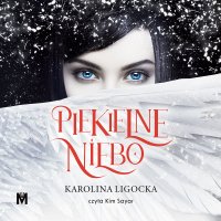 Piekielne Niebo - Karolina Ligocka - audiobook