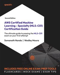 AWS Certified Machine Learning - Specialty (MLS-C01) Certification Guide - Weslley Moura - ebook