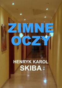 Zimne oczy - Henryk Karol Skiba - ebook