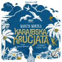 Karaibska krucjata. Płonący Union Jack - Marcin Mortka - audiobook