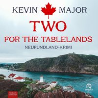 Two for the Tablelands - Kevin Major - audiobook