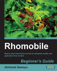 Rhomobile Beginner's Guide - Abhishek Nalwaya - ebook