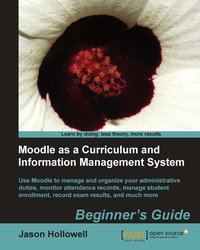 Moodle as a Curriculum and Information Management System - Jason Hollowell - ebook
