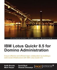 IBM Lotus Quickr 8.5 for Domino Administration - Keith Brooks - ebook