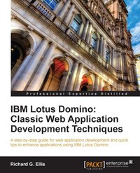 IBM Lotus Domino: Classic Web Application Development Techniques - Richard G Ellis - ebook