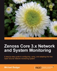 Zenoss Core 3.x Network and System Monitoring - Michael Badger - ebook