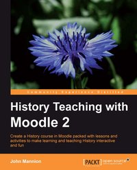 History Teaching with Moodle 2 - John Mannion - ebook