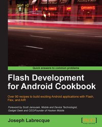Flash Development for Android Cookbook - Joseph Labrecque - ebook