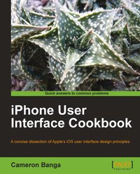iPhone User Interface Cookbook - Cameron Banga - ebook