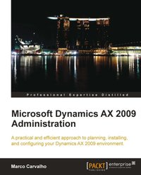 Microsoft Dynamics AX 2009 Administration - Marco Carvalho - ebook