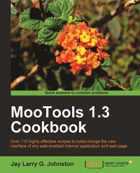 MooTools 1.3 Cookbook - Jay L Johnston - ebook