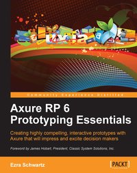 Axure RP 6 Prototyping Essentials - Ezra Schwartz - ebook