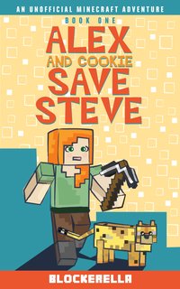 Alex and Cookie Save Steve - Blockerella - ebook