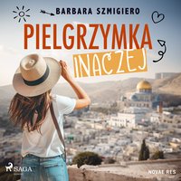 Pielgrzymka inaczej - Barbara Szmigiero - audiobook