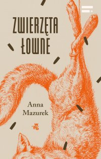 Zwierzęta łowne - Anna Mazurek - ebook